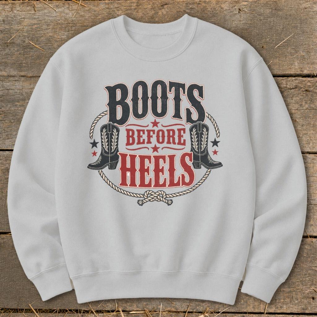 Boots Before Heels Sweatshirt
