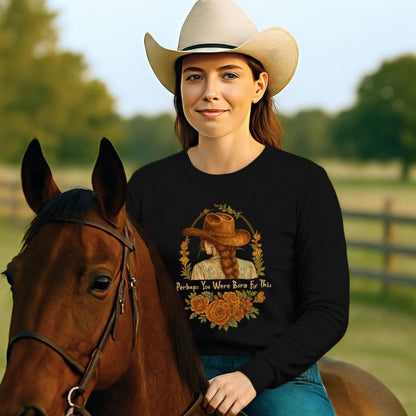 Born for This Long Sleeve Tee