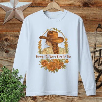 Born for This Long Sleeve Tee