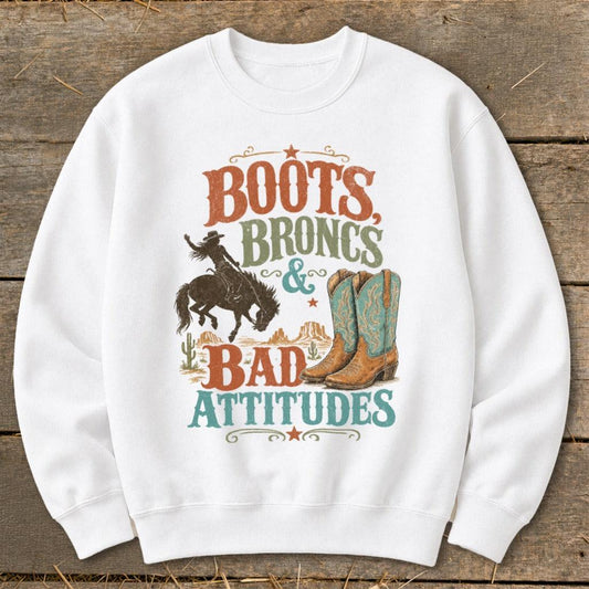Broncs & Bad Attitudes Sweatshirt