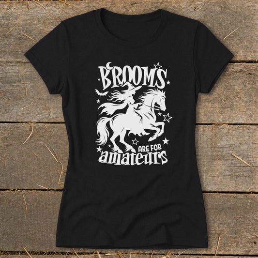 Brooms Are For Amateurs Ladies Tee