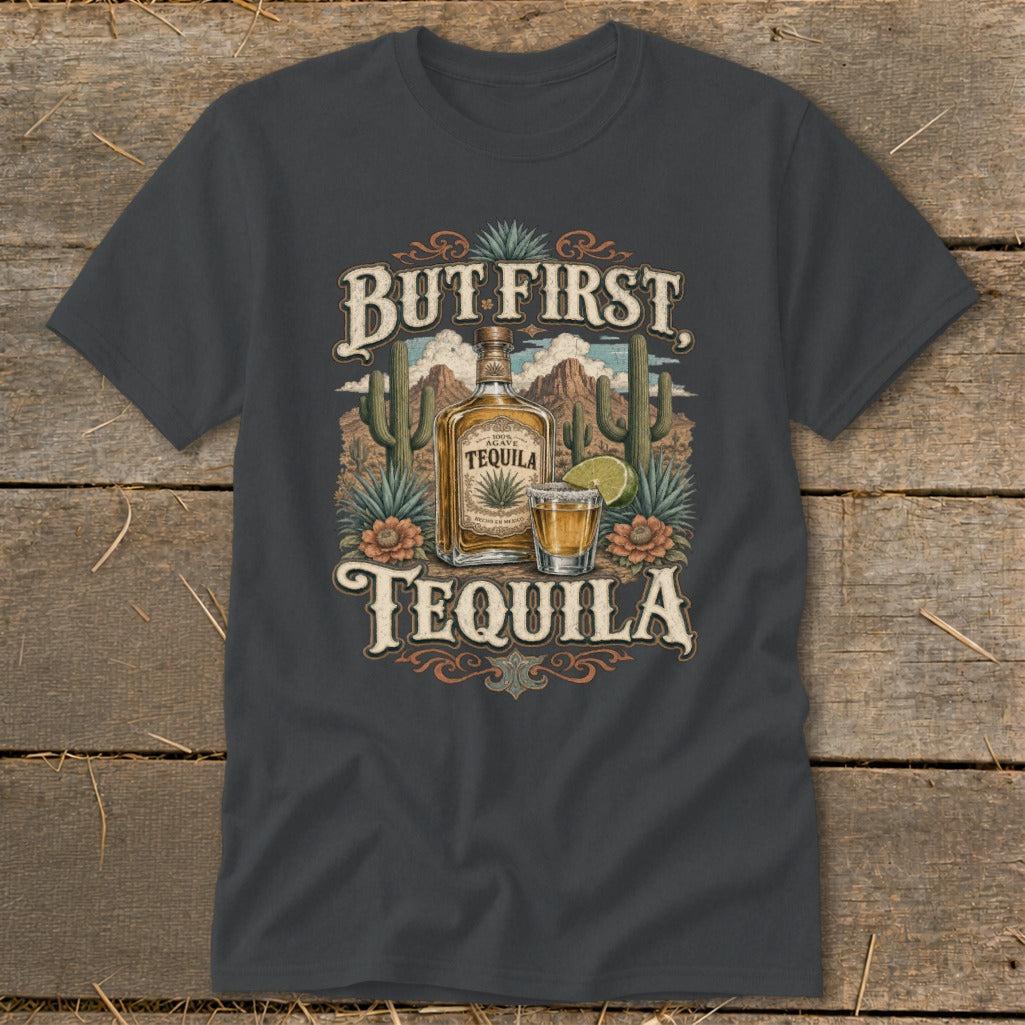 But First Tequila Classic Tee