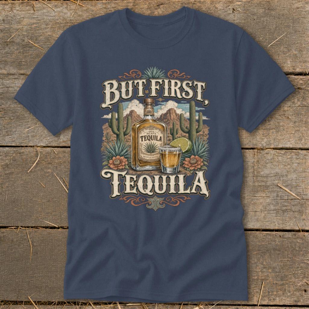But First Tequila Classic Tee