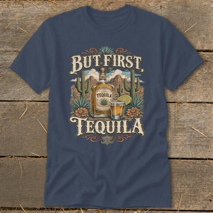 But First Tequila Classic Tee