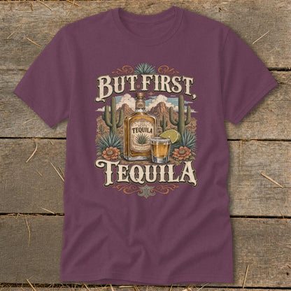 But First Tequila Classic Tee
