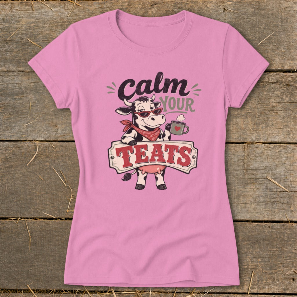 Calm Your Teats Ladies Tee