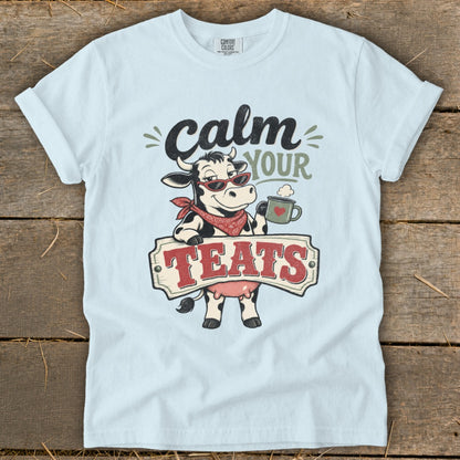 Calm Your Teats Signature Tee
