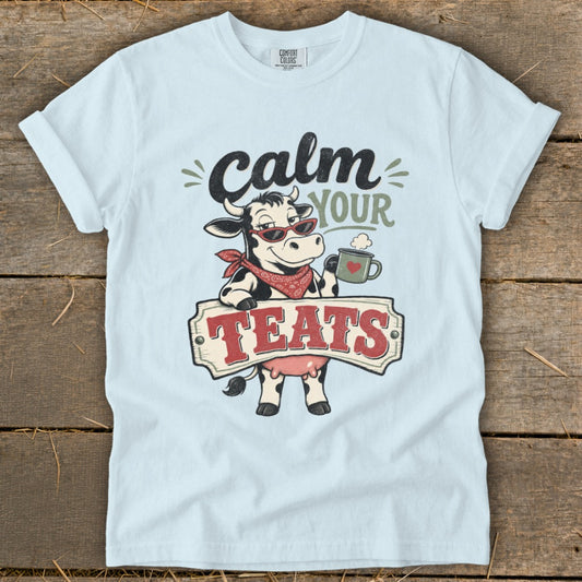 Calm Your Teats Signature Tee