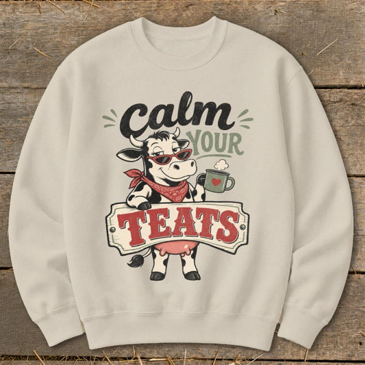 Calm Your Teats Sweatshirt - Sand