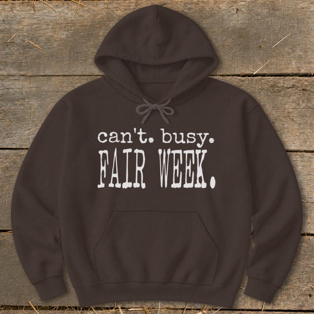 Can't Busy Fair Week Hoodie