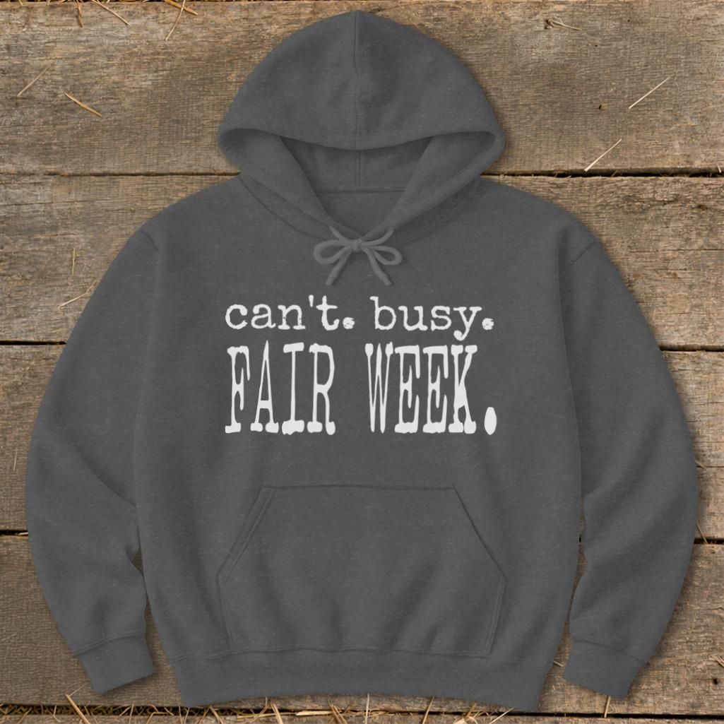 Can't Busy Fair Week Hoodie