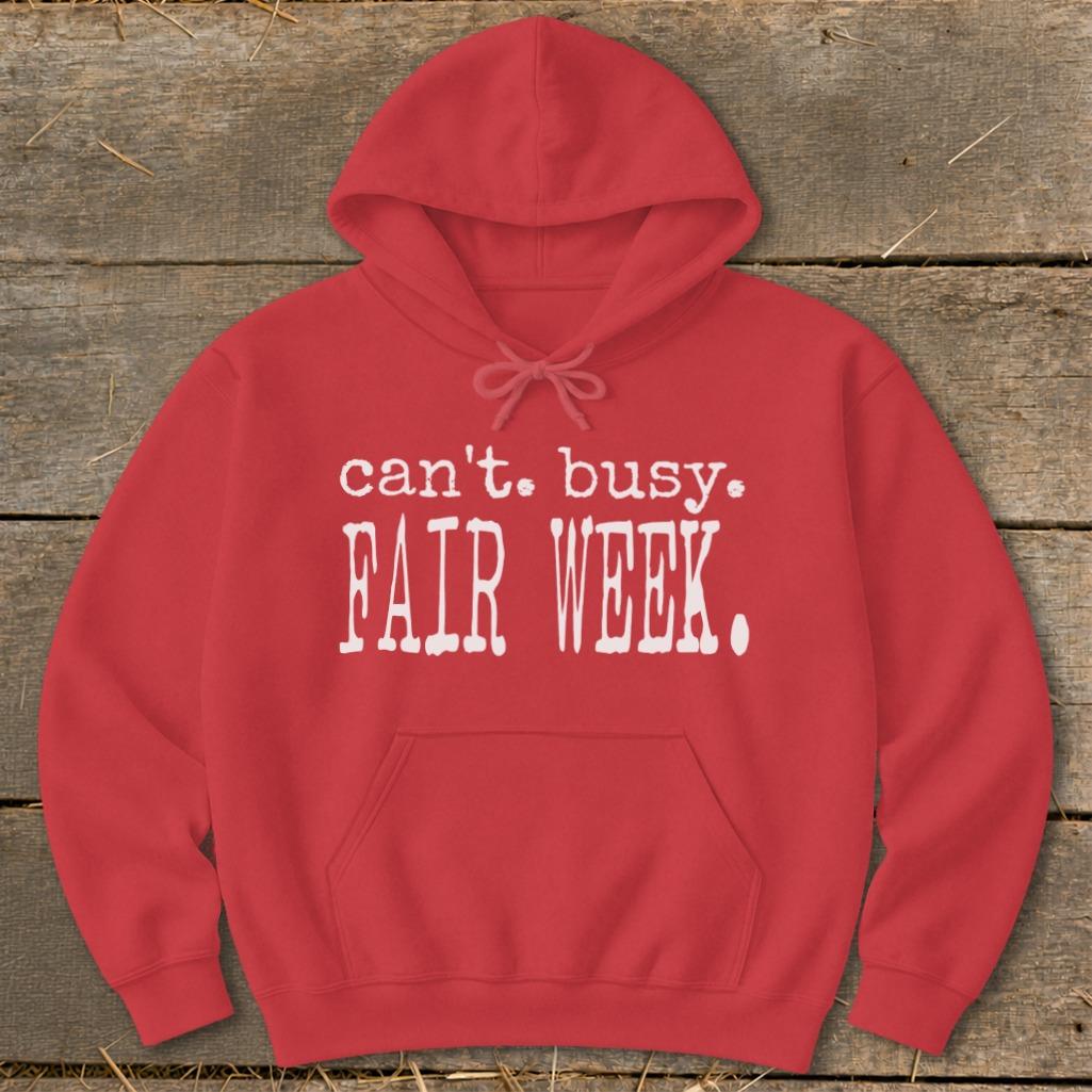 Can't Busy Fair Week Hoodie
