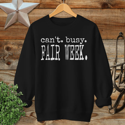 Can't Busy Fair Week Sweatshirt