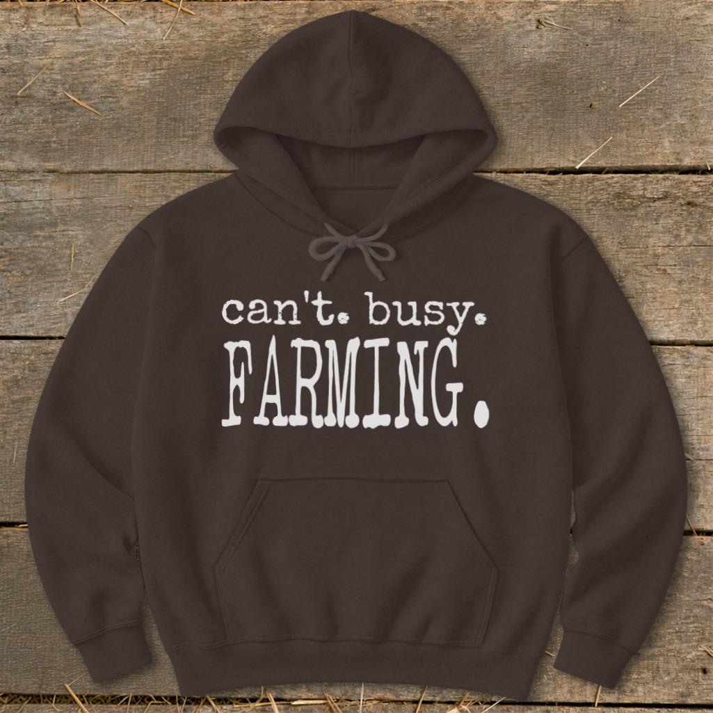 Can't Busy Farming Hoodie