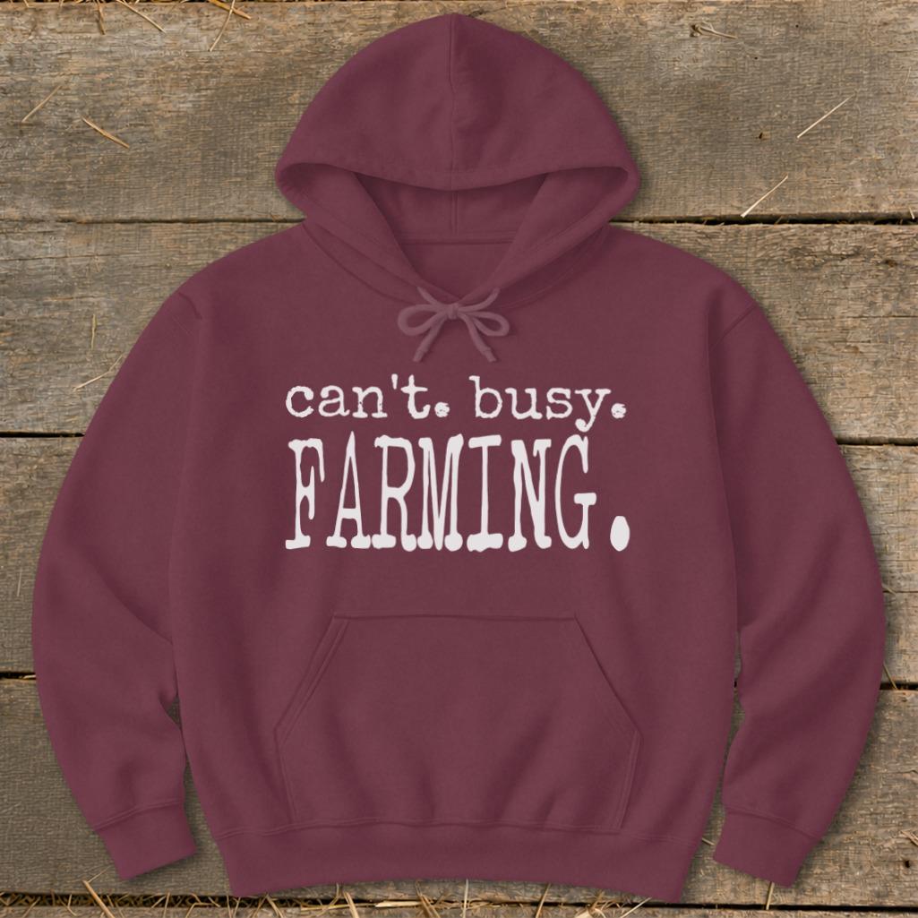 Can't Busy Farming Hoodie