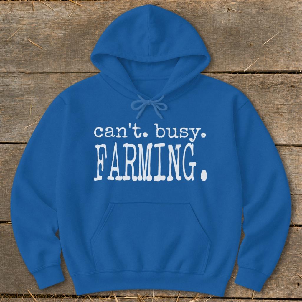 Can't Busy Farming Hoodie