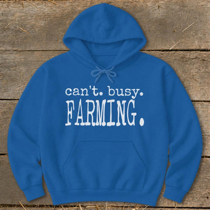 Can't Busy Farming Hoodie