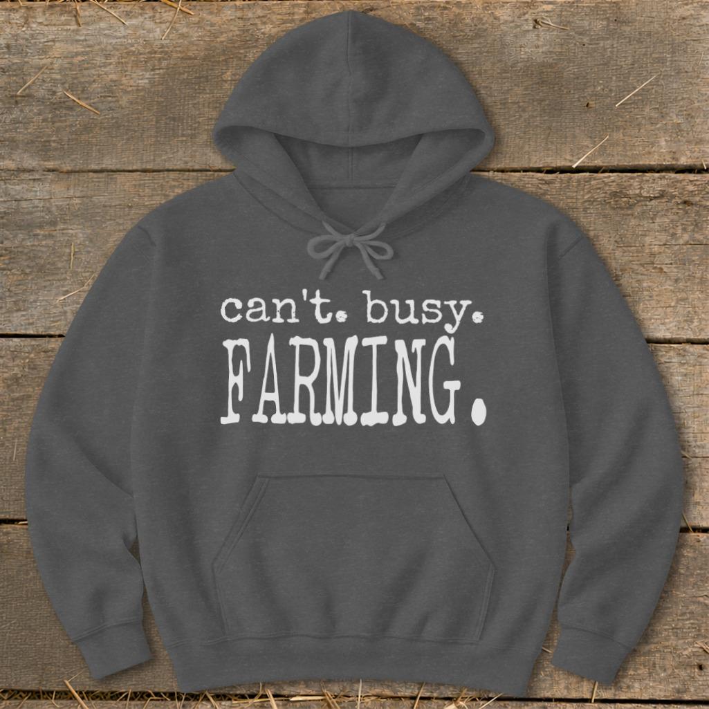Can't Busy Farming Hoodie