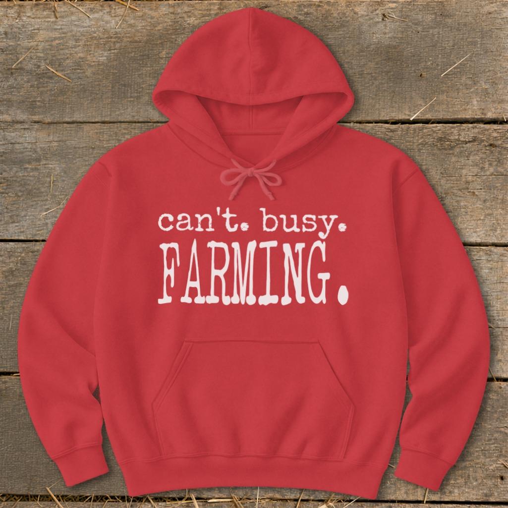 Can't Busy Farming Hoodie