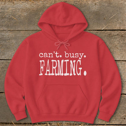 Can't Busy Farming Hoodie