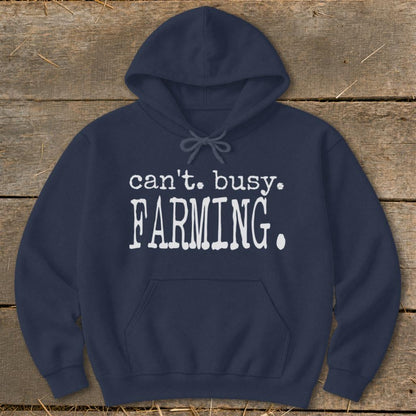 Can't Busy Farming Hoodie
