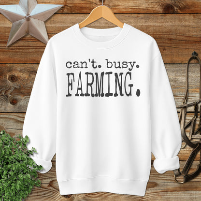 Can't Busy Farming Sweatshirt