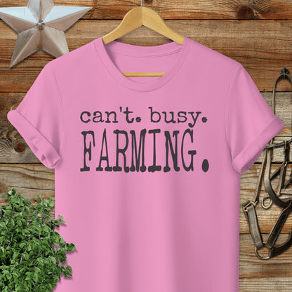 Can't Busy Farming T-shirt