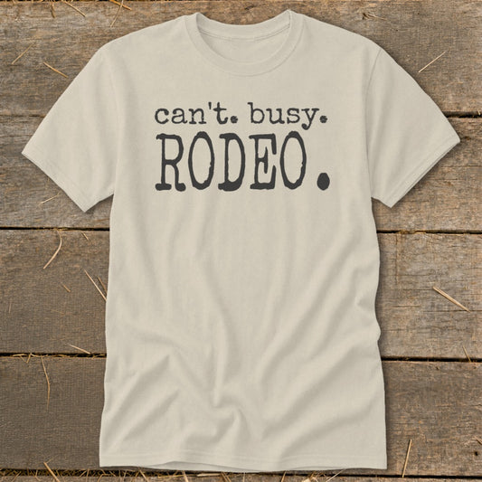 Can't Busy Rodeo Classic Tee
