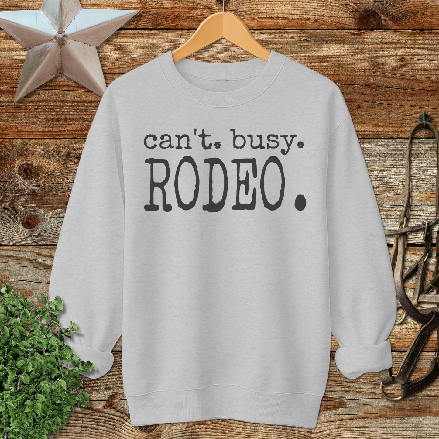 Can't Busy Rodeo Sweatshirt