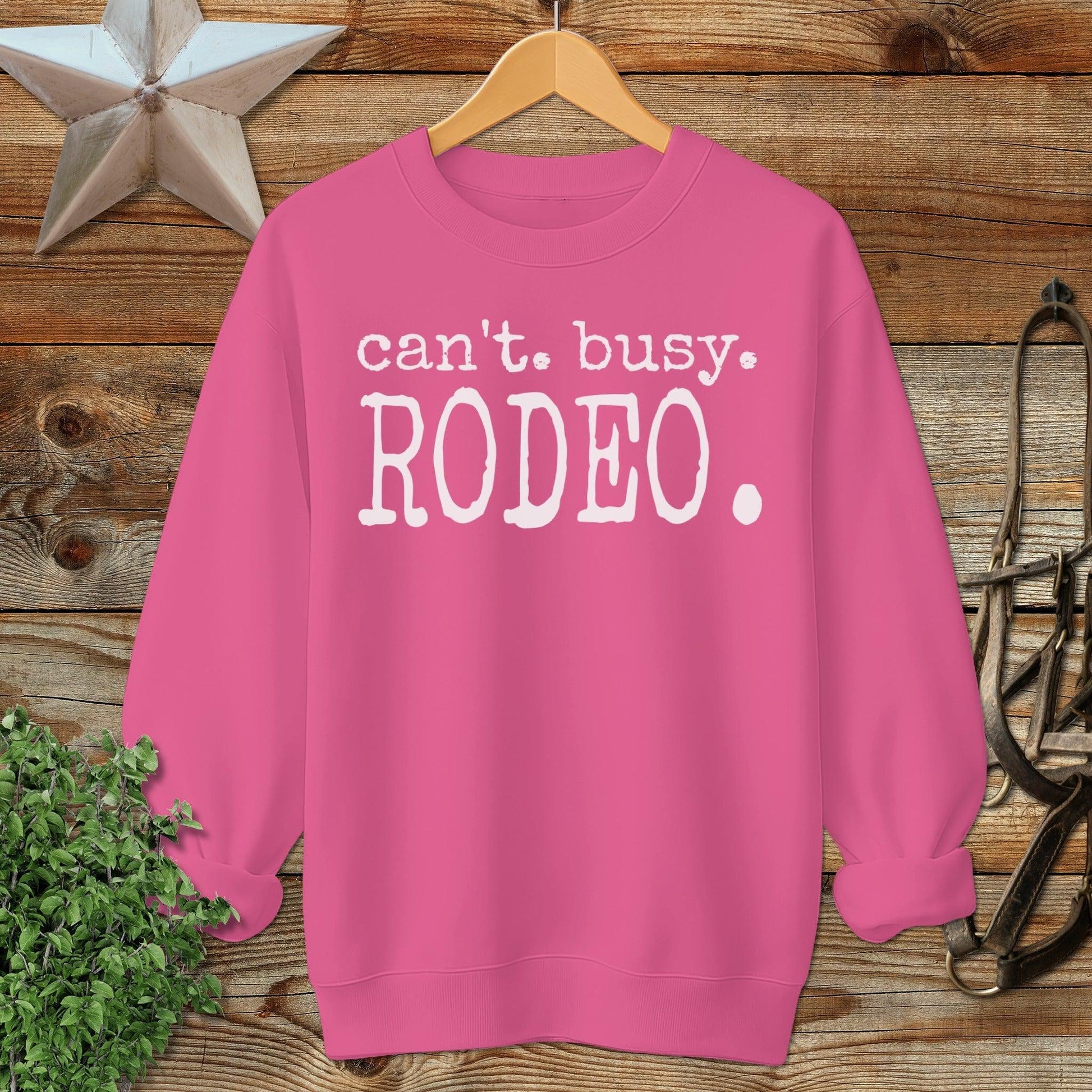 Can't Busy Rodeo Sweatshirt