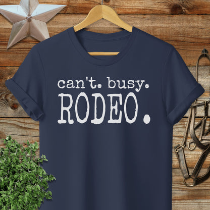 Can't Busy Rodeo T-shirt