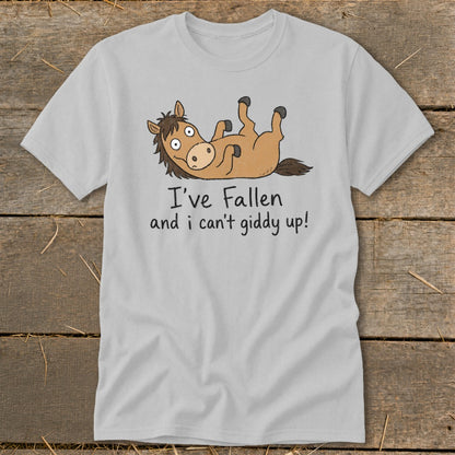 Light gray t-shirt with cartoon horse on its back, text "I've Fallen and i can't giddy up!".