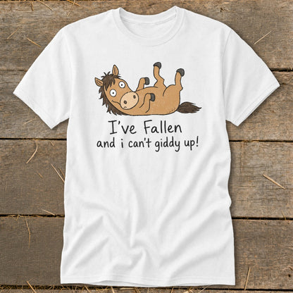 White t-shirt with cartoon horse and text "I've Fallen and I can't giddy up!"