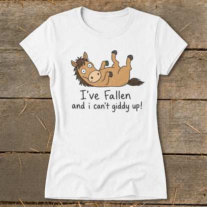 White t-shirt with cartoon horse lying down and text "I've Fallen and I can't giddy up!"