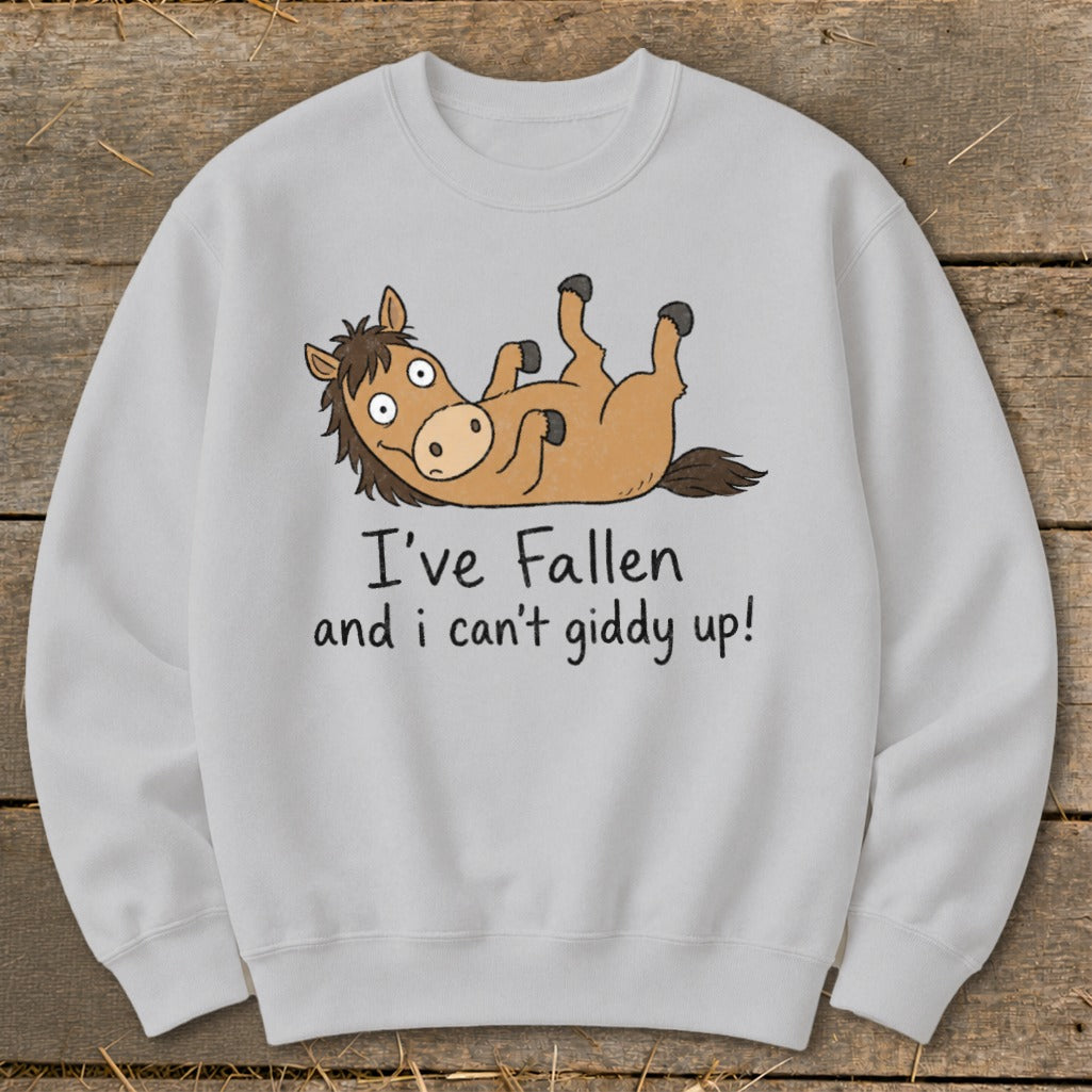 Light grey sweatshirt with a cartoon horse lying on its back with text "I've Fallen and i can't giddy up!"