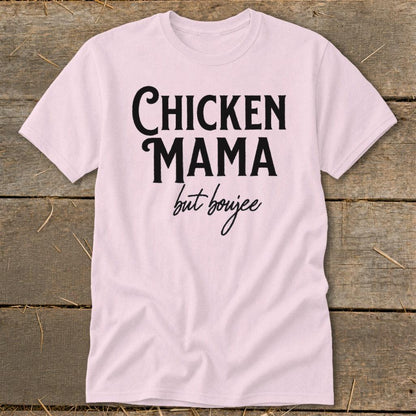 Chicken Mama But Boujee Classic Tee