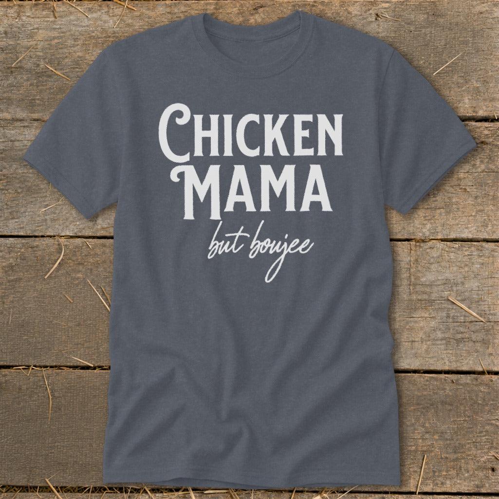 Chicken Mama But Boujee Classic Tee