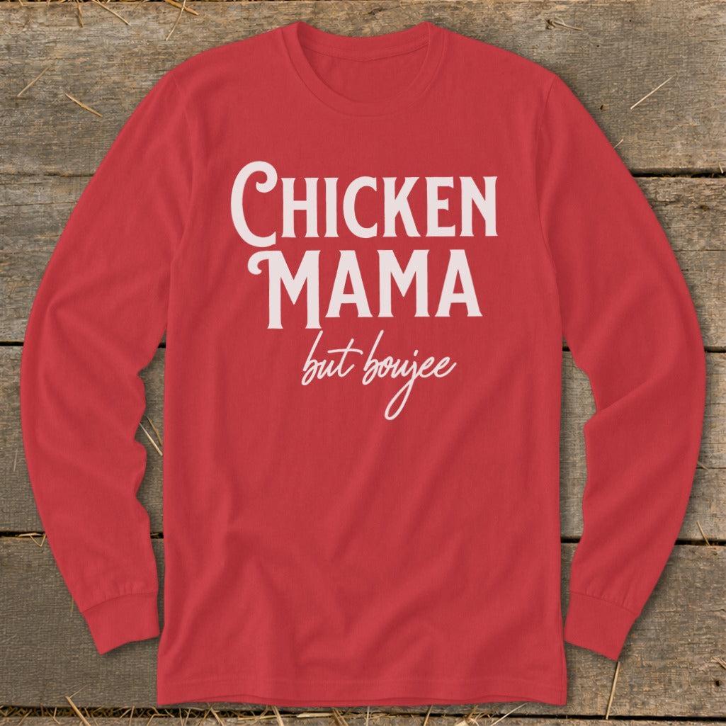 Chicken Mama But Boujee Long Sleeve Tee
