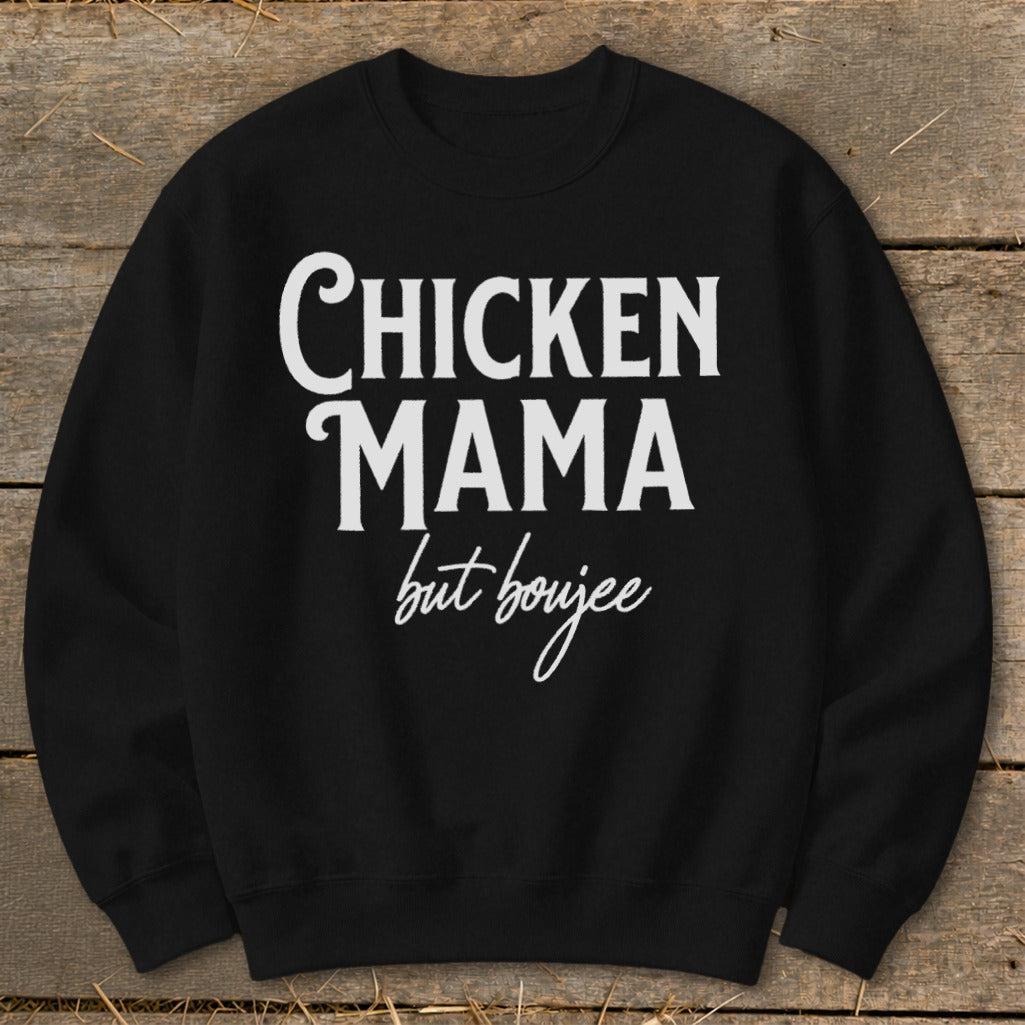 Chicken Mama But Boujee Sweatshirt