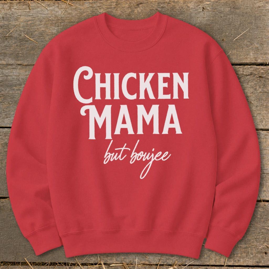 Chicken Mama But Boujee Sweatshirt