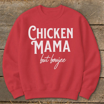 Chicken Mama But Boujee Sweatshirt
