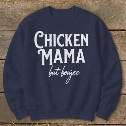 Chicken Mama But Boujee Sweatshirt