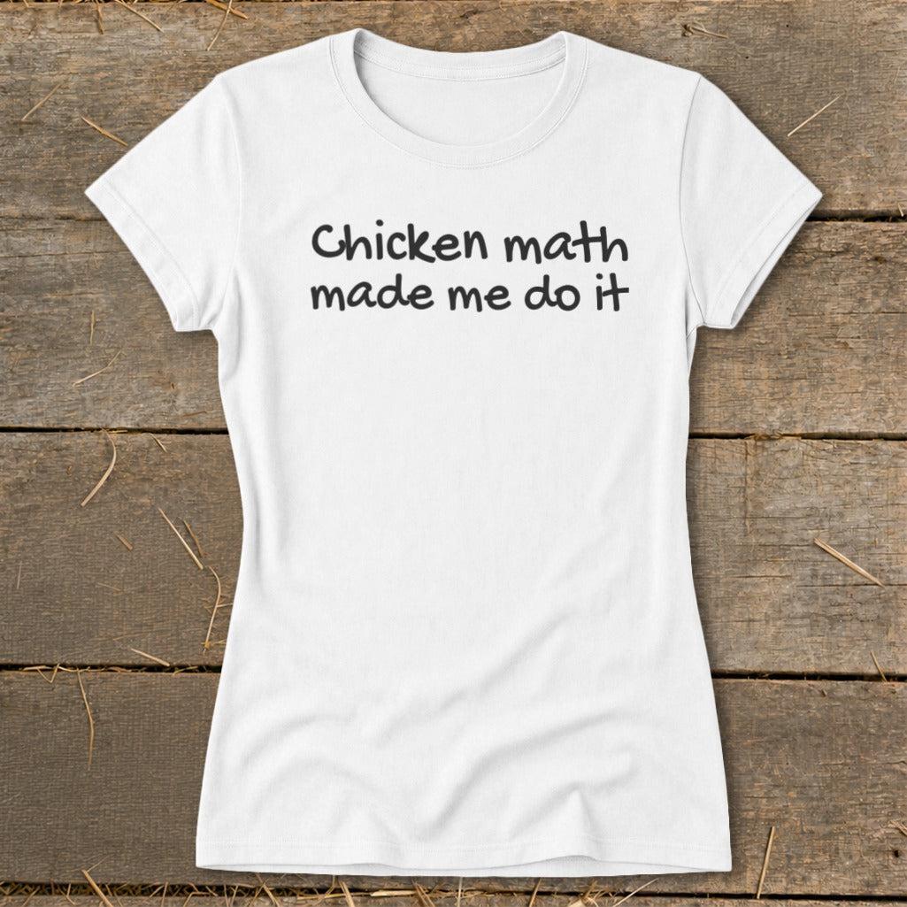 Chicken Math Made Me Do It Ladies Tee