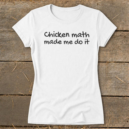 Chicken Math Made Me Do It Ladies Tee