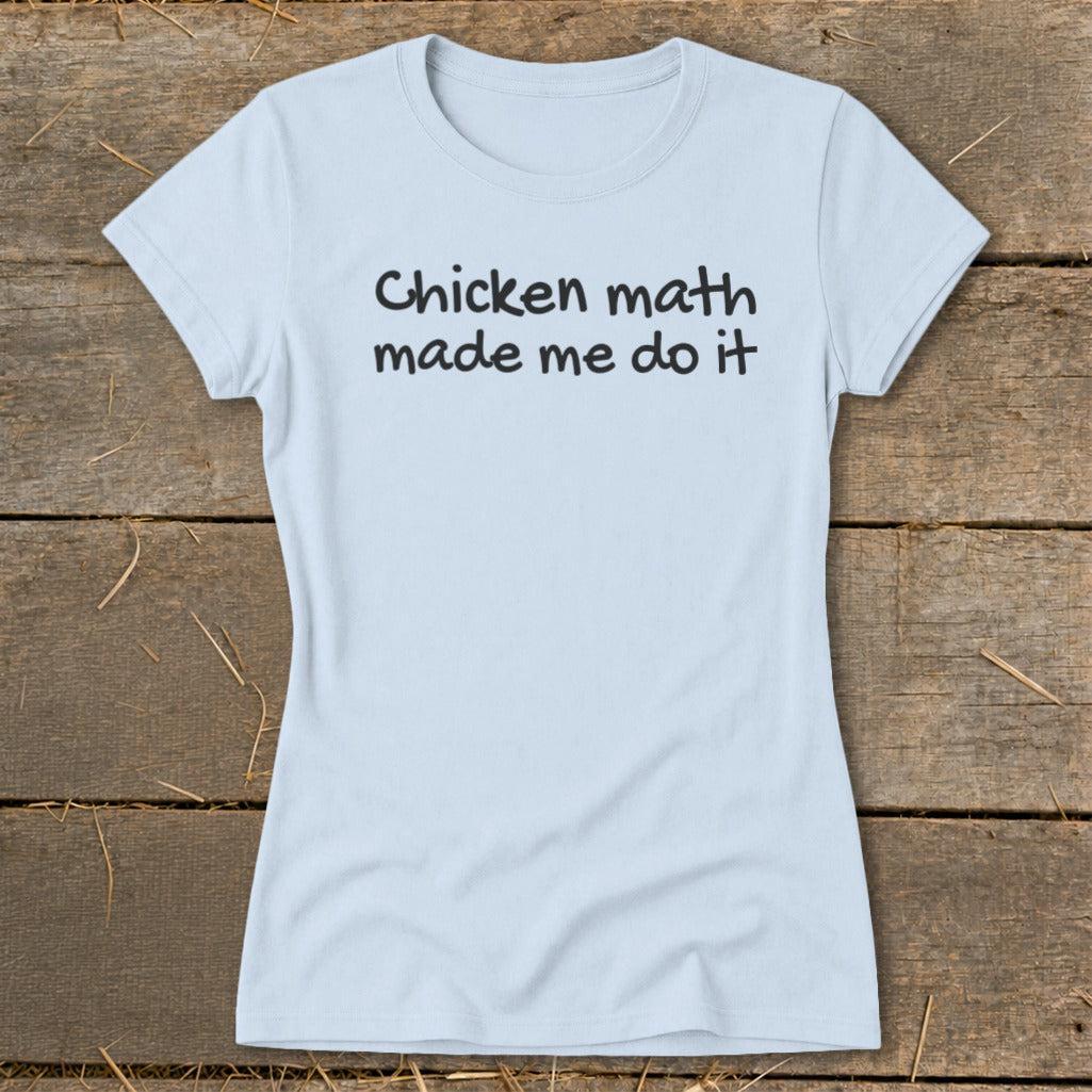 Chicken Math Made Me Do It Ladies Tee