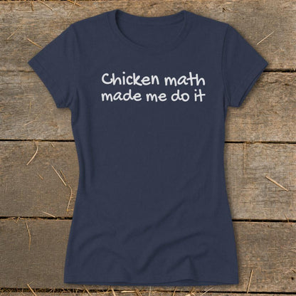 Chicken Math Made Me Do It Ladies Tee
