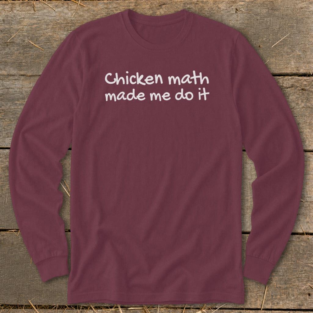 Chicken Math Made Me Do It Long Sleeve Tee