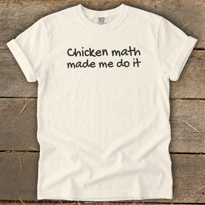 Chicken Math Made Me Do It Signature Tee