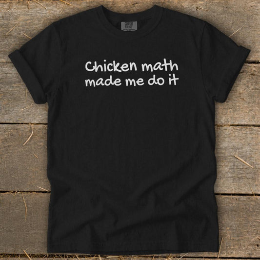 Chicken Math Made Me Do It Signature Tee