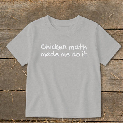 Chicken Math Made Me Do It Toddler Tee
